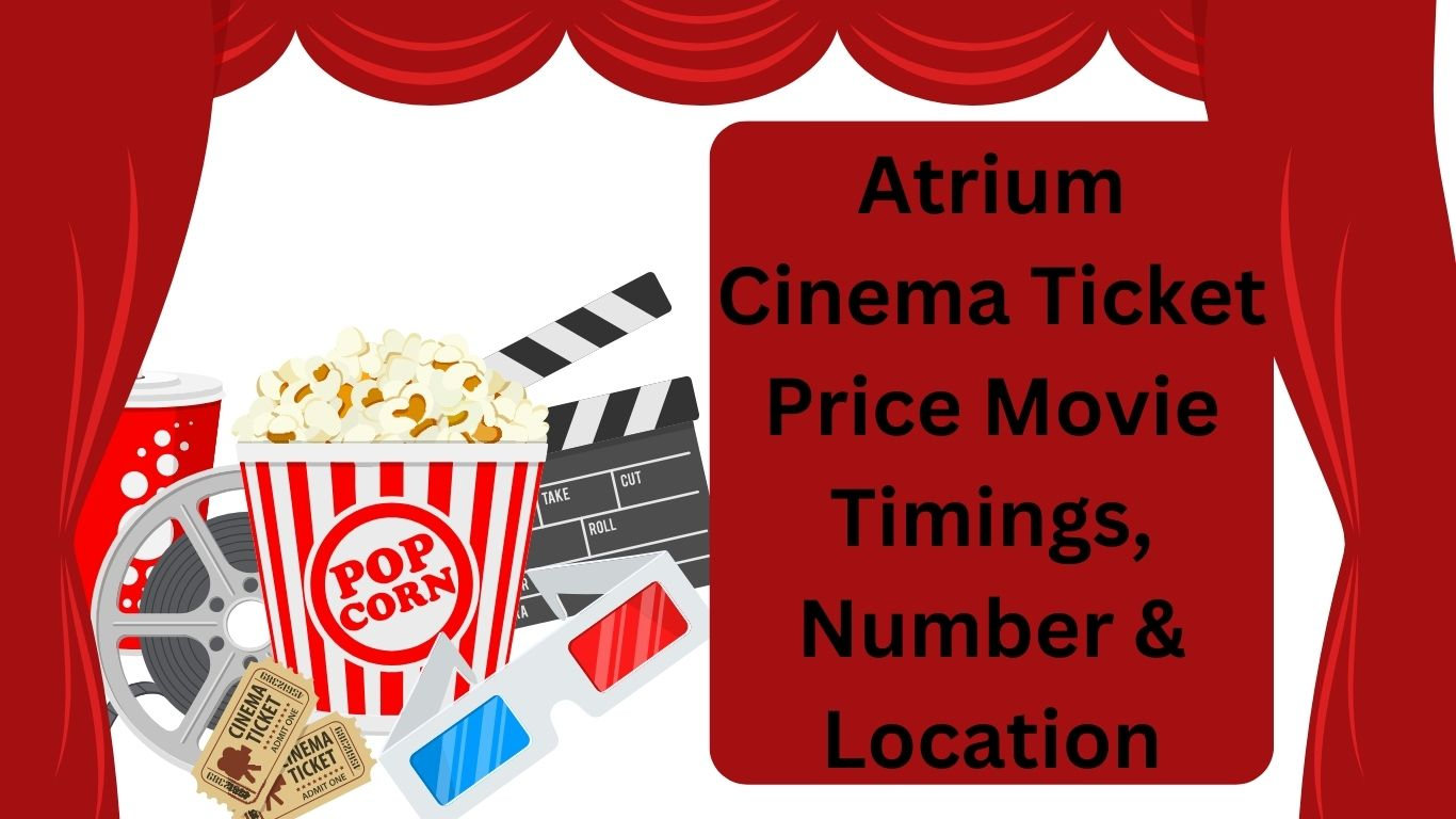Atrium Cinema Ticket Price Movie Timings, Number & Location