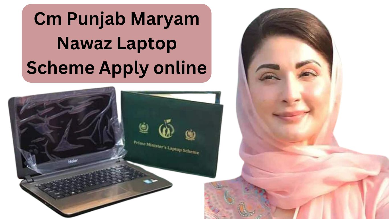 Cm Punjab Maryam Nawaz Laptop Scheme 2024 Apply online