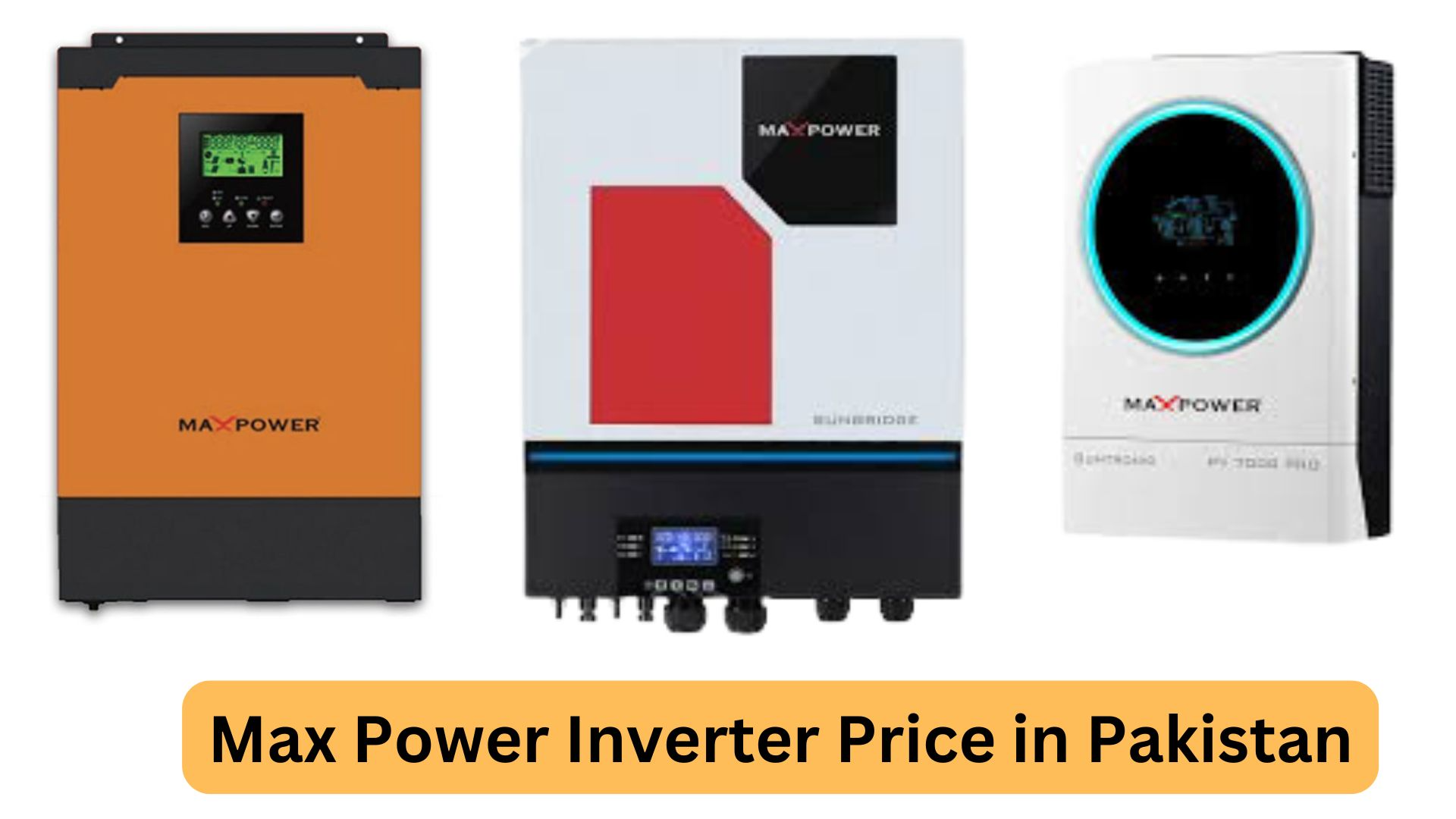 Max Power Inverter Price in Pakistan